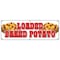 Signmission LOADED BAKED POTATO BANNER SIGN idaho fresh hot bacon cheese soup topped B-72 Loaded Baked Potato - alternate 1